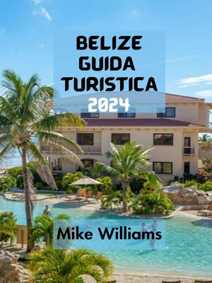 cover image of BELIZE GUIDA TURISTICA 2024